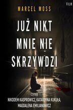 Okładka - Już nikt mnie nie skrzywdzi - Marcel Moss