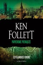 Okładka - PAPIEROWE PIENIĄDZE - Ken Follett