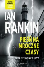 Okładka - Pieśń na mroczne czasy - Ian Rankin