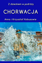 Okładka - Z dzieckiem w podróży - CHORWACJA - Anna i Krzysztof Kobusowie