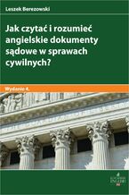 Okładka - Jak czytać i rozumieć angielskie dokumenty sądowe w sprawach cywilnych? - Leszek Berezowski