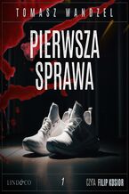 Okładka - Pierwsza sprawa. Tom 1. Komisarz Oczko - Tomasz Wandzel