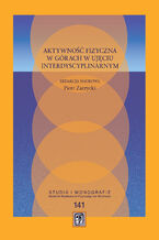 Okładka - Aktywność fizyczna w górach w ujęciu interdyscyplinarnym - Piotr Zarzycki