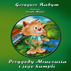 Okładka - Przygody Mruczusia i jego kumpli - Grzegorz Radym