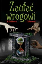 Okładka - Zaufać wrogowi - K. Goldman, P. Herman