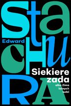 Okładka - Siekierezada albo Zima leśnych ludzi - Edward Stachura