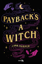 Okładka - Payback's a Witch - Lana Harper