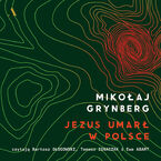Okładka - Jezus umarł w Polsce - Mikołaj Grynberg