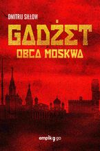 Gadżet. Obca Moskwa