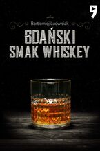 Okładka - Gdański smak whiskey - Bartłomiej Ludwisiak