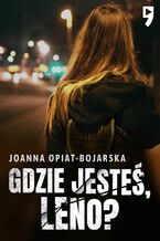 Okładka - Gdzie jesteś, Leno? - Joanna Opiat-Bojarska