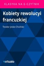 Okładka - Kobiety rewolucyi francuzkiej - Teodor Jeske-Choiński