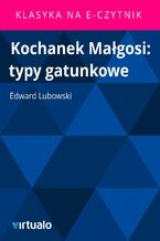 Okładka - Kochanek Małgosi: typy gatunkowe - Edward Lubowski