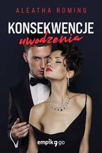 Okładka - Konsekwencje uwodzenia. Tom 4 - Aleatha Romig