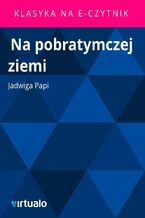 Okładka - Na pobratymczej ziemi - Jadwiga Papi