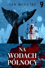 Okładka - Na wodach północy - Ian McGuire