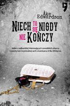 Okładka - Niech to się nigdy nie kończy. Komisarz Erik Winter. Tom IV - Ake Edwardson