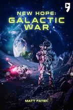 Okadka ksiki Nowa nadzieja: Galaktyczna Wojna. Ksiga 1