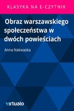 Okładka - Obraz warszawskiego społeczeństwa w dwóch powieściach - Anna Nakwaska