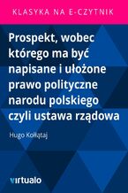 Okładka - Prospekt, wobec którego ma być napisane i ułożone prawo polityczne narodu polskiego czyli ustawa rządowa - Hugo Kołłątaj