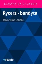 Okładka - Rycerz - bandyta - Teodor Jeske-Choiński