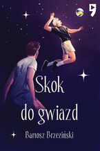 Okładka - Skok do gwiazd - Bartosz Brzeziński