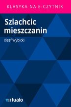 Okładka - Szlachcic mieszczanin - Józef Wybicki