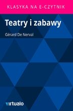 Okładka - Teatry i zabawy - Gérard De Nerval