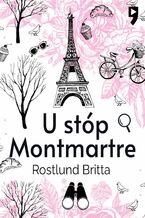 Okładka - U stóp Montmartre - Britta Röstlund