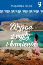 Okładka - Wyspa z mgły i kamienia - Magdalena Kawka