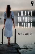 Okładka - Znaki na niebie i ziemi - Kasia Keller