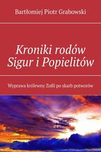 Okładka - Kroniki rodów Sigur i Popielitów - Bartłomiej Grabowski