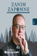 Okładka - Zanim zapomnę - ks. Wojciech Węgrzyniak