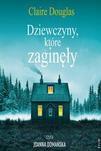 Okładka - Dziewczyny, które zaginęły - Claire Douglas