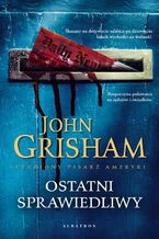 Okładka - Ostatni sprawiedliwy - John Grisham