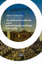 Ukraińskie partie polityczne wobec polityki zagranicznej Ukrainy (19912019)