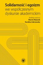 Solidarność i egoizm we współczesnym dyskursie akademickim