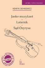 Okładka - Janko Muzykant, Latarnik, Sąd Ozyrysa. Lektura z opracowaniem - Henryk Sienkiewicz