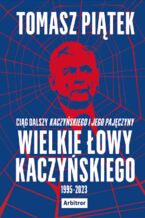 Okładka - Wielkie łowy Kaczyńskiego - Tomasz Piątek