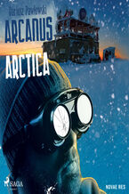 Okładka - Arcanus Arctica - Dariusz Pawłowski