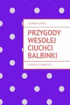 Przygody wesołej ciuchci Balbinki