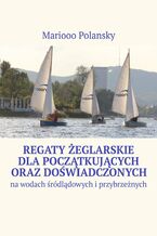 Regaty żeglarskie dla początkujących oraz doświadczonych