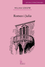 Romeo i Julia. Lektura z opracowaniem