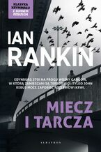 Okładka - MIECZ I TARCZA - Ian Rankin