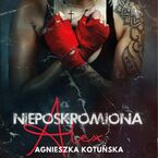 Okładka - Nieposkromiona. Alex - Agnieszka Kotuńska