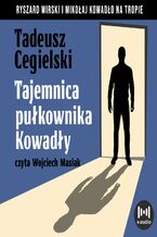 Okładka - Tajemnica pułkownika Kowadły - Tadeusz Cegielski