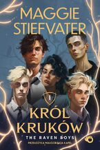 Okładka - Król Kruków. The Raven Boys. Tom 1 - Maggie Stiefvater