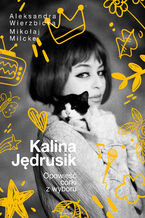 Okładka książki Kalina Jędrusik. Opowieść córki z wyboru