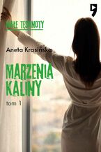 Okładka - Małe tęsknoty: Marzenia Kaliny. Tom 1 - Aneta Krasińska