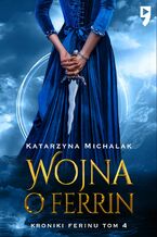 Okładka - Wojna o Ferrin - Katarzyna Michalak